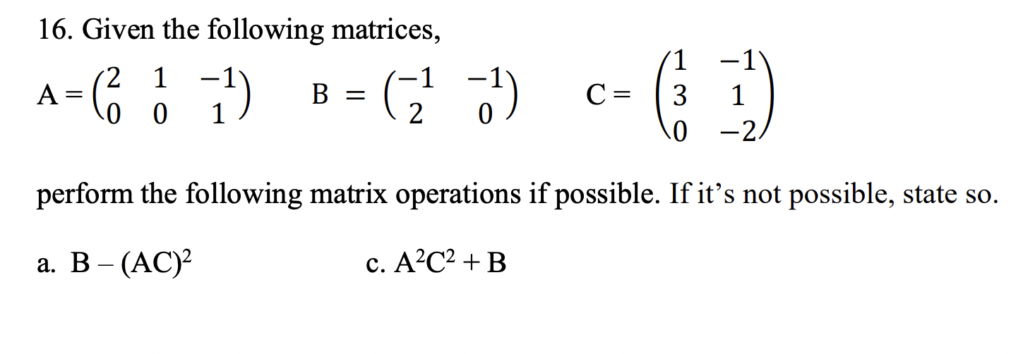 Solved 16. Given the following matrices, | Chegg.com