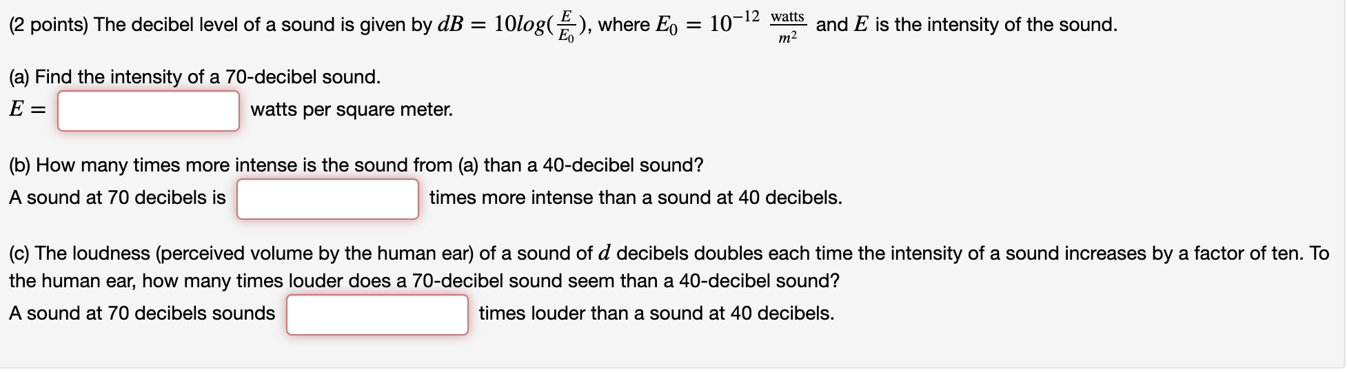 Solved (2 points) The decibel level of a sound is given by | Chegg.com