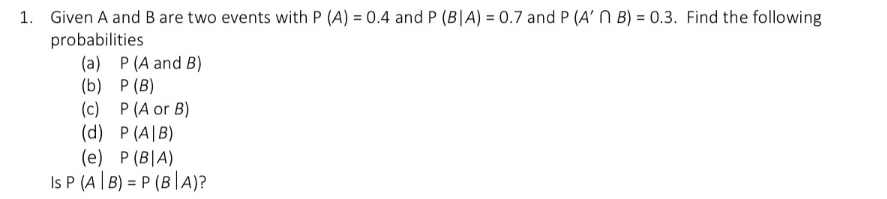 Solved 1. Given A And B Are Two Events With P(A)=0.4 And | Chegg.com