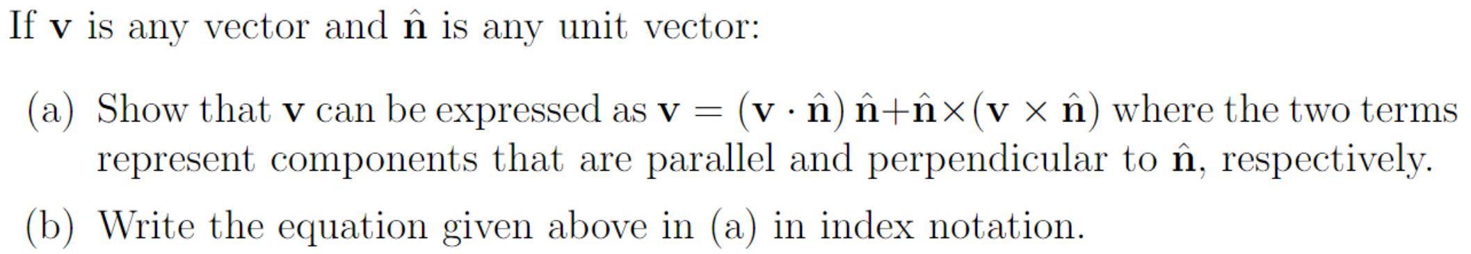 Solved If V is any vector and n is any unit vector: b) Write | Chegg.com