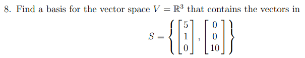 Solved 8. Find a basis for the vector space V=R3 that | Chegg.com