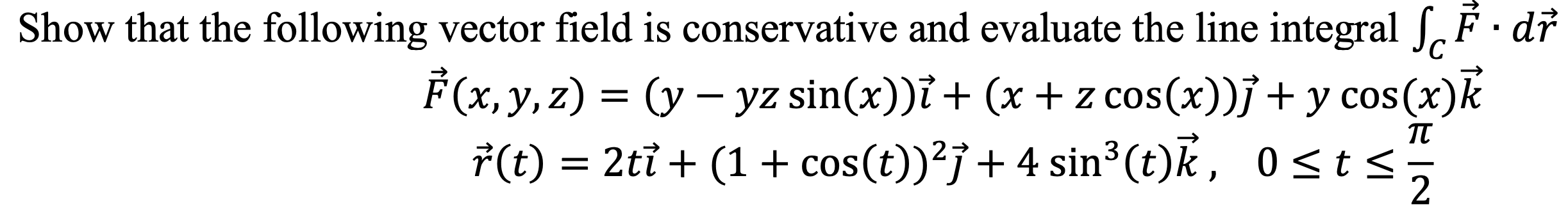 Solved Show that the following vector field is conservative | Chegg.com