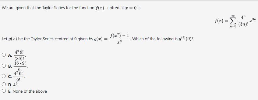 Solved We Are Given That The Taylor Series For The Function | Chegg.com