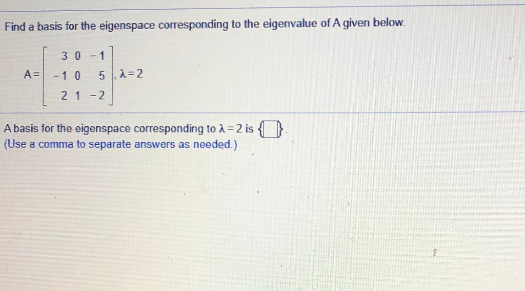 Solved Find a basis for the eigenspace corresponding to the