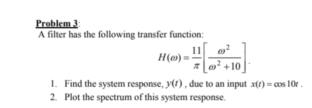 Solved Problem 3: A filter has the following transfer | Chegg.com