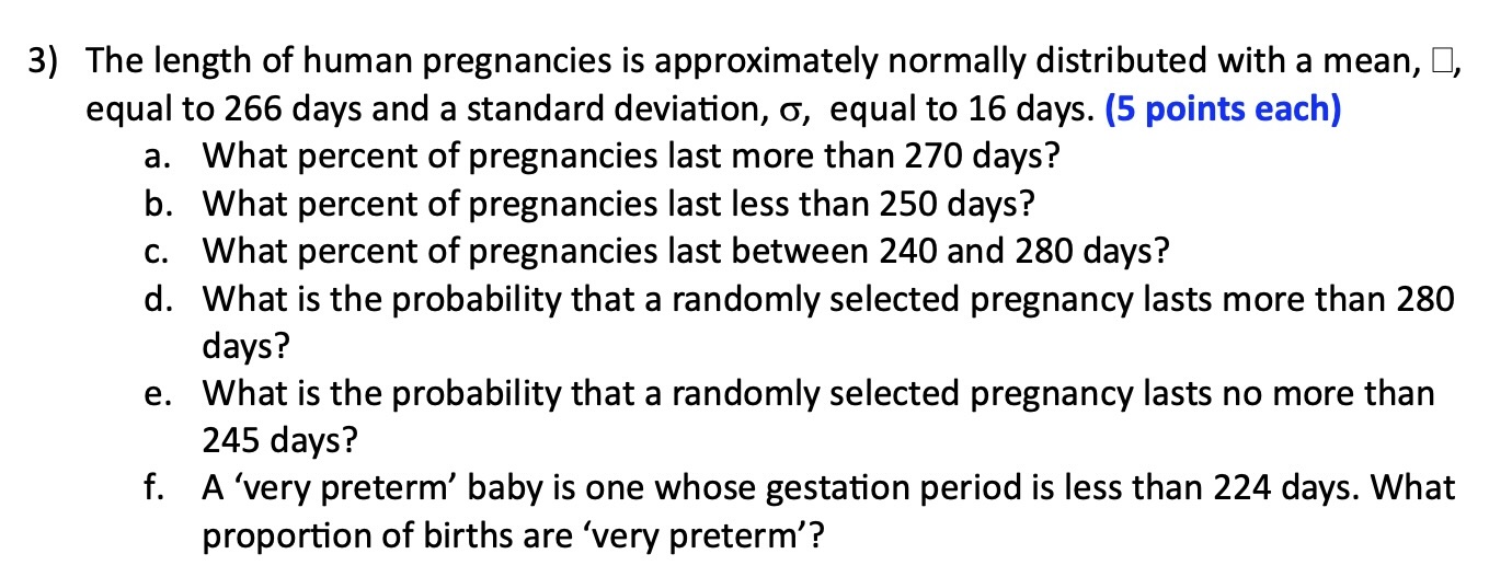 Solved 3) The length of human pregnancies is approximately | Chegg.com