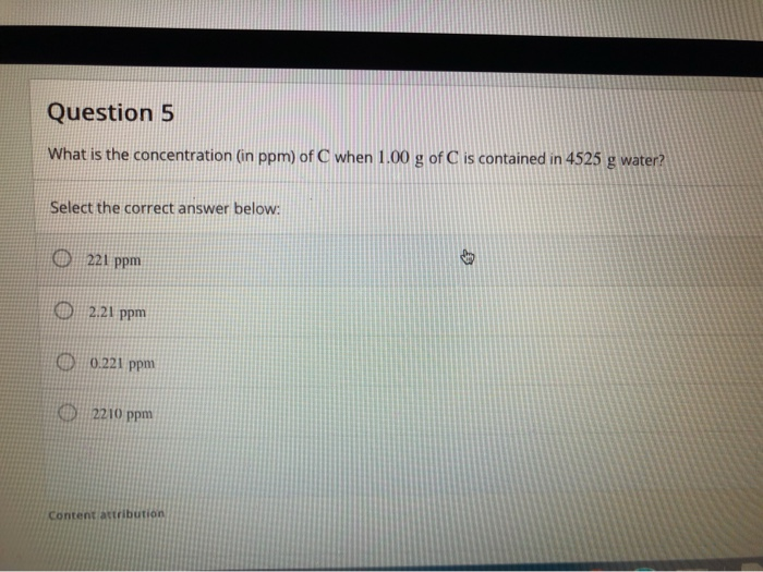 Ppm Questions Solved Question 5 What is the concentration (in ppm) of C | Chegg.com