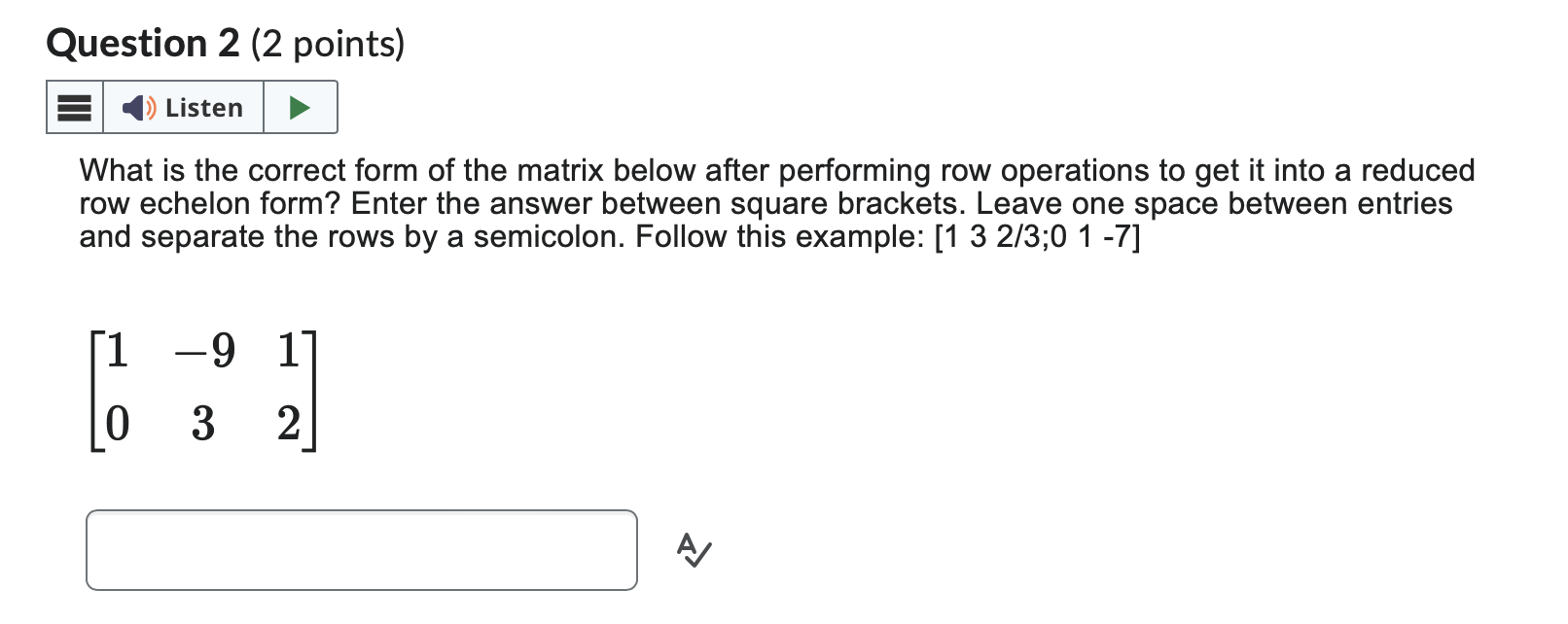 Solved What is the correct form of the matrix below after | Chegg.com