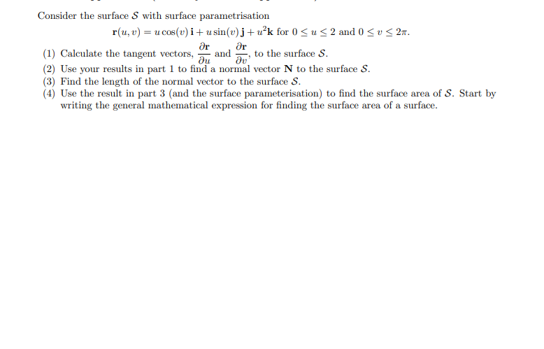 Solved Consider The Surface S With Surface Parametrisatio Chegg Com