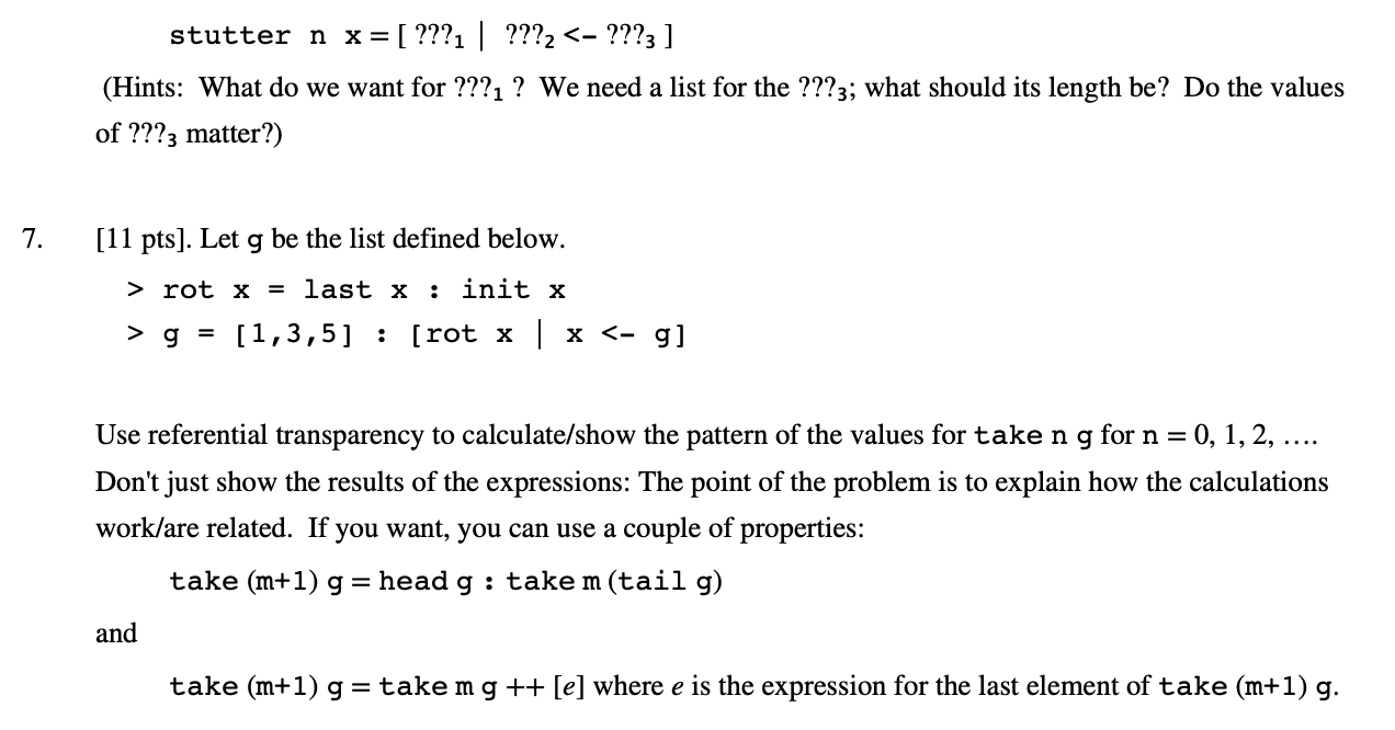 stutter n x= [ ???1 | ???? <- ???3] (Hints: What do we want for ???, ? We need a list for the ???3; what should its length be