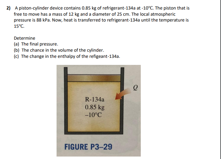 Solved 2) A pistoncylinder device contains 0.85 kg of