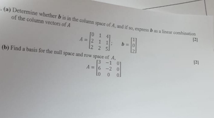 Solved (a) Determine Whether B Is In The Column Space Of A, | Chegg.com