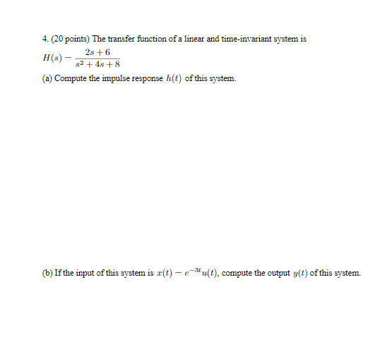 Solved 4. (20 points) The transfer function of a linear and | Chegg.com