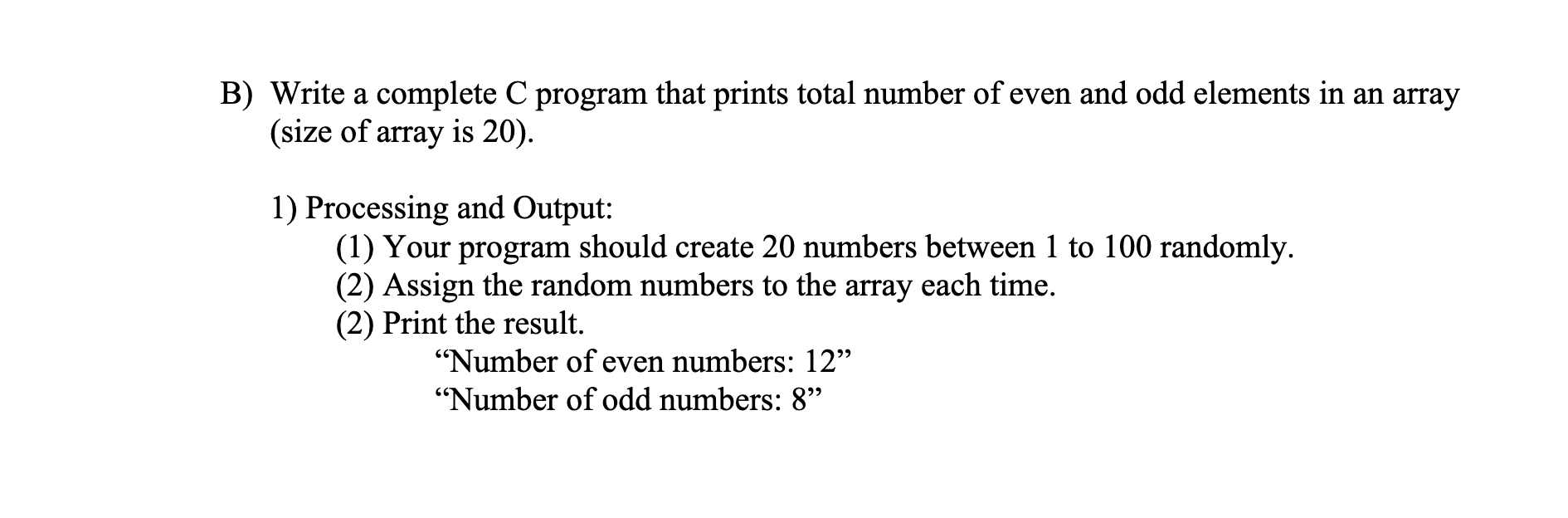 Solved B) Write a complete C program that prints total | Chegg.com