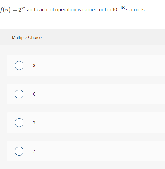 f(n)=22n and each bit operation is carried out in | Chegg.com