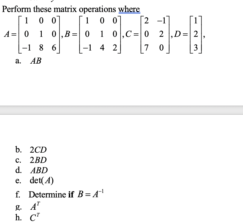 Solved Perform These Matrix Operations Where | Chegg.com