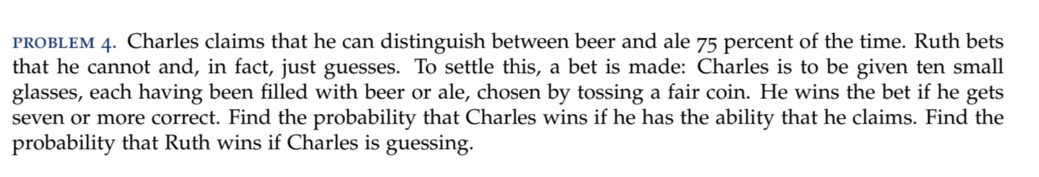 Solved PROBLEM 4. Charles claims that he can distinguish | Chegg.com