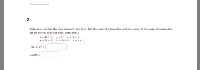 Solved 2. Determine whether the lines intersect, and if so, | Chegg.com