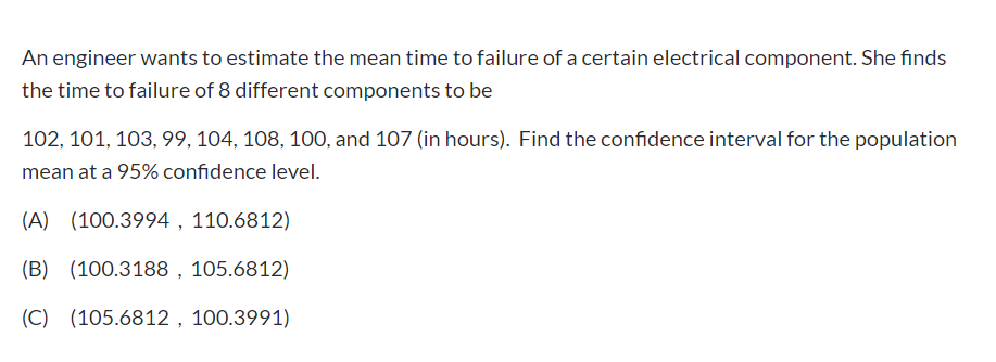 Solved An engineer wants to estimate the mean time to | Chegg.com