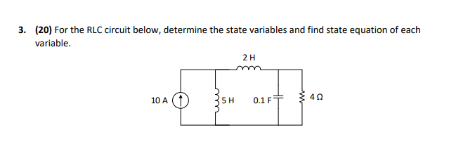 Solved 3. (20) For the RLC circuit below, determine the | Chegg.com