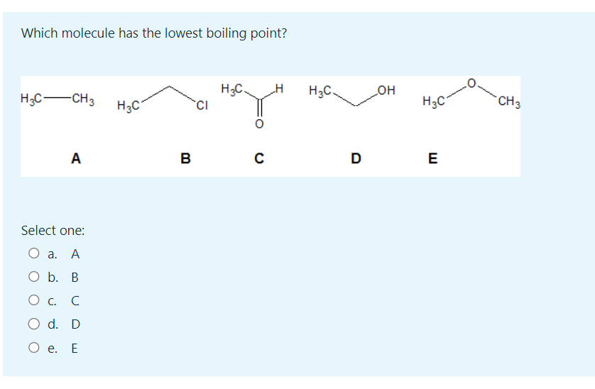 Solved Which molecule has the lowest boiling point? Select | Chegg.com