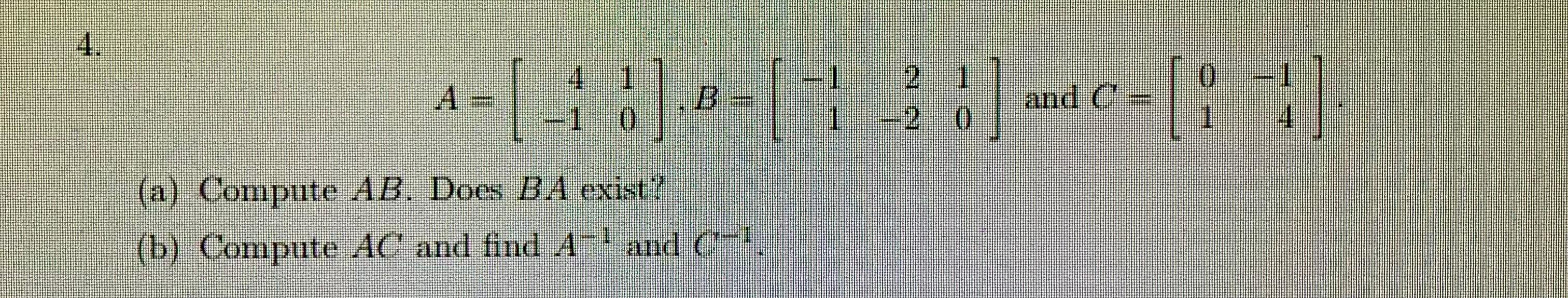 Solved (-10].6=(-1 21 2 0 And C (a) Compute AB. Does BA | Chegg.com