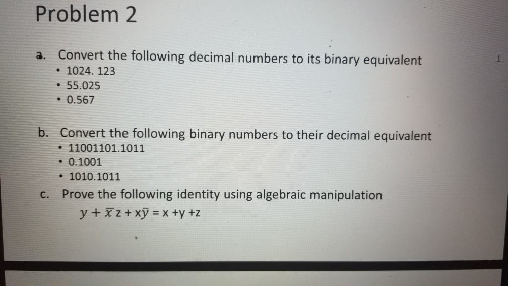 Solved Problem 2 Convert The Following Decimal Numbers To | Chegg.com