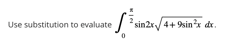 Solved Use substitution to evaluate ∫_0^((\pi )/(2)) | Chegg.com