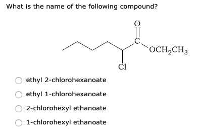 Solved What is the name of the following compound? OCH2CH3 | Chegg.com