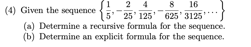Solved 1 2 4 8 16 (4) Given the sequence 5' 25' 125 625' | Chegg.com