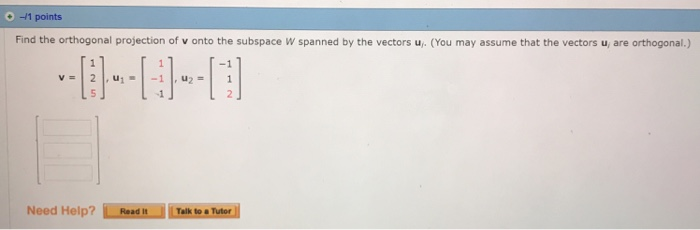 Solved -11 points Find the orthogonal projection of v onto | Chegg.com