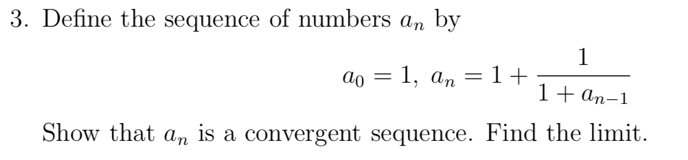 Solved 3. Define the sequence of numbers an by 1 + an-1 Show | Chegg.com