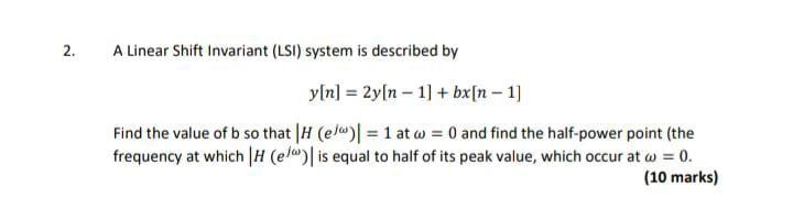 Solved 2. A Linear Shift Invariant (LSI) system is described | Chegg.com