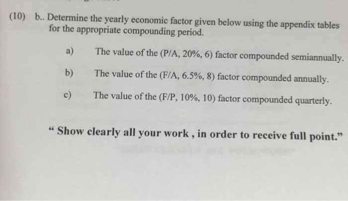 Solved (10) b.. Determine the yearly economic factor given | Chegg.com
