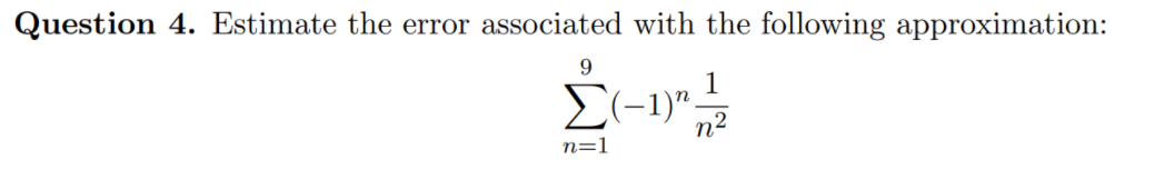 Solved Question 4. Estimate the error associated with the | Chegg.com