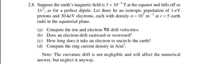Solved 28. Suppose the earth's magnetic field is 3 × 10-5 T | Chegg.com