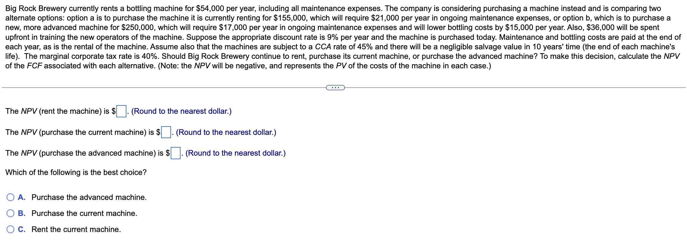 Solved Big Rock Brewery currently rents a bottling machine