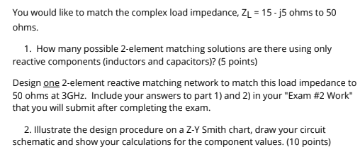 Solved You would like to match the complex load impedance, | Chegg.com
