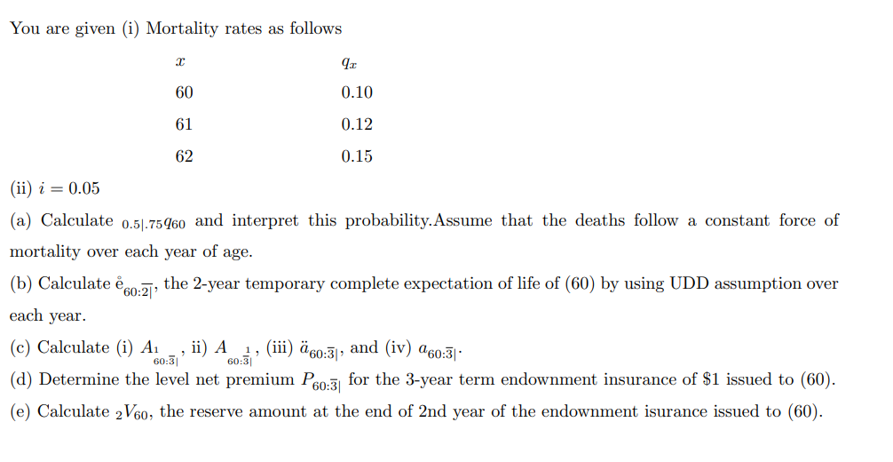 Solved You are given (i) Mortality rates as follows (ii) | Chegg.com