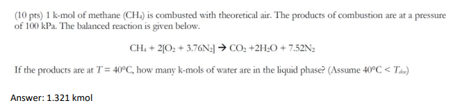 Solved (10 pts) 1 k-mol of methane (CH) is combusted with | Chegg.com