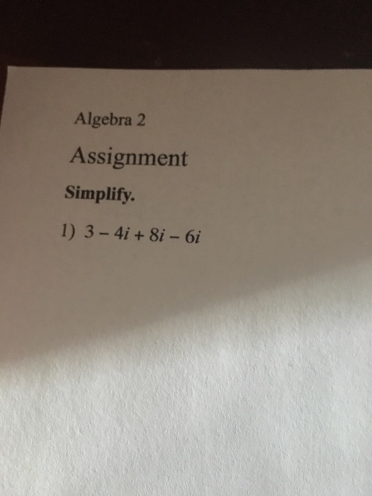 algebra 2 assignment simplify