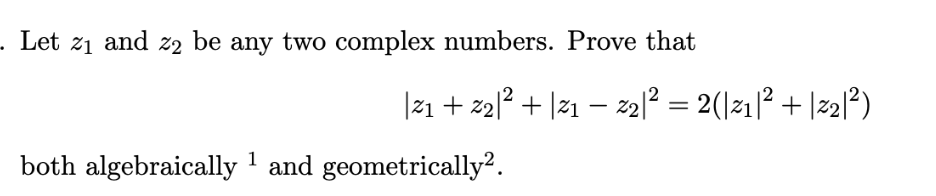 Solved Let z1 and z2 be any two complex numbers. Prove that | Chegg.com