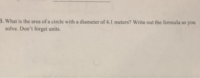 Solved 3. What is the area of a circle with a diameter of | Chegg.com