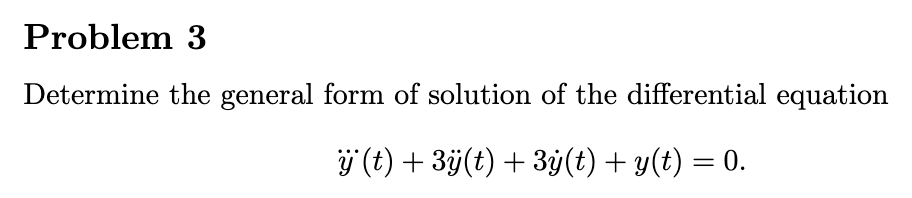Solved Determine the general form of solution of the | Chegg.com