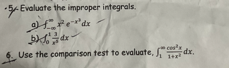 Solved -5/ Evaluate the improper integrals. a) ∫−∞∞x2e−x3dx | Chegg.com