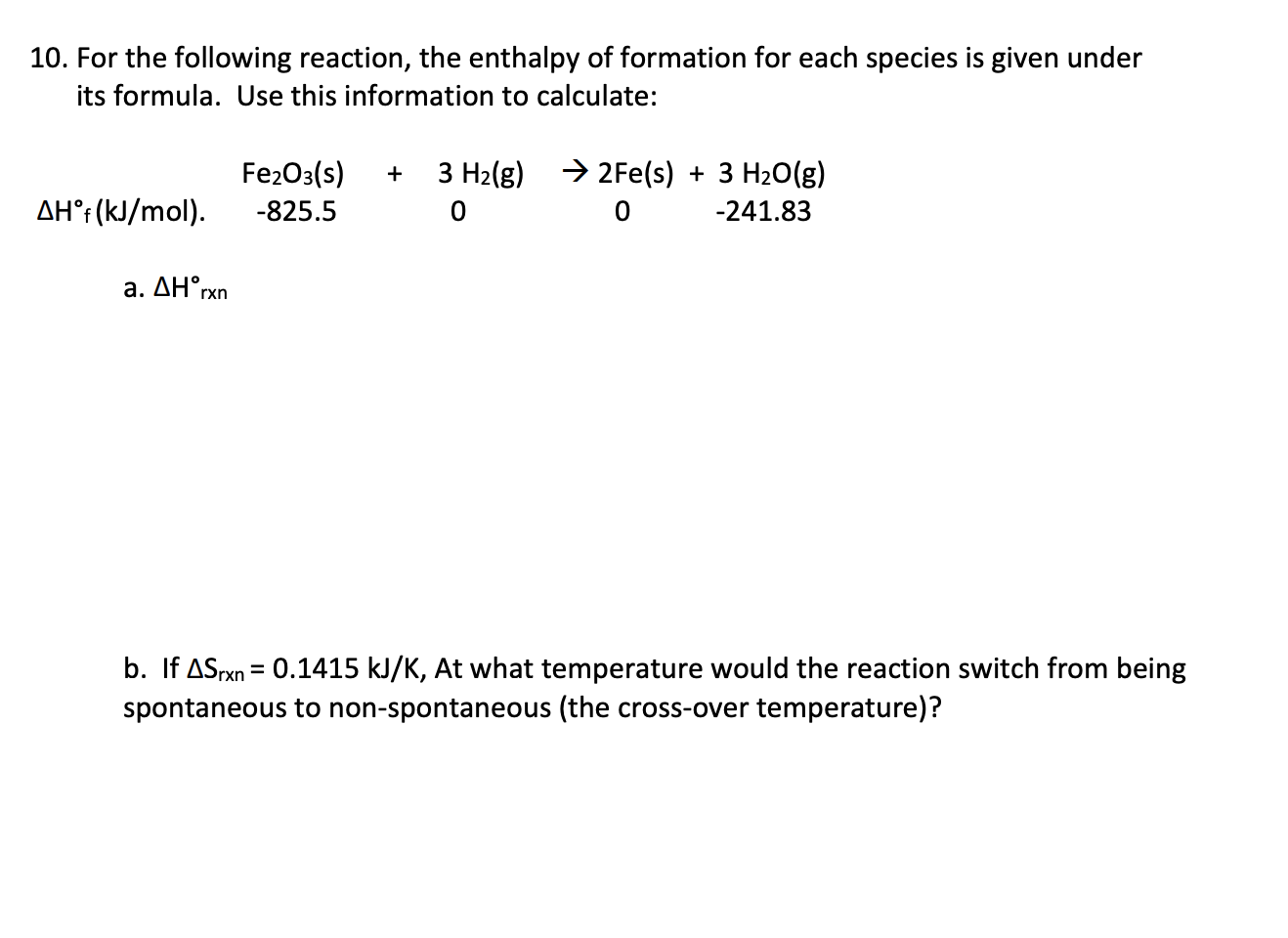 Solved 10. For The Following Reaction, The Enthalpy Of | Chegg.com