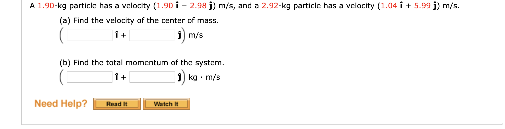 Solved A 1.90-kg Particle Has A Velocity (1.90 î - 2.98 Î) | Chegg.com