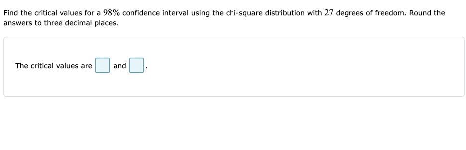 Solved Find the critical values for a 98% confidence | Chegg.com