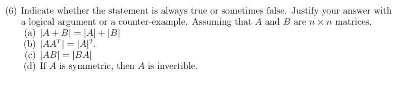Solved (6) Indicate whether the statement is always true or | Chegg.com