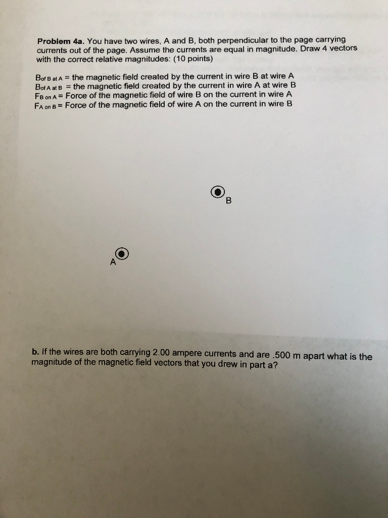 Solved Problem 4a. You Have Two Wires, A And B, Both | Chegg.com